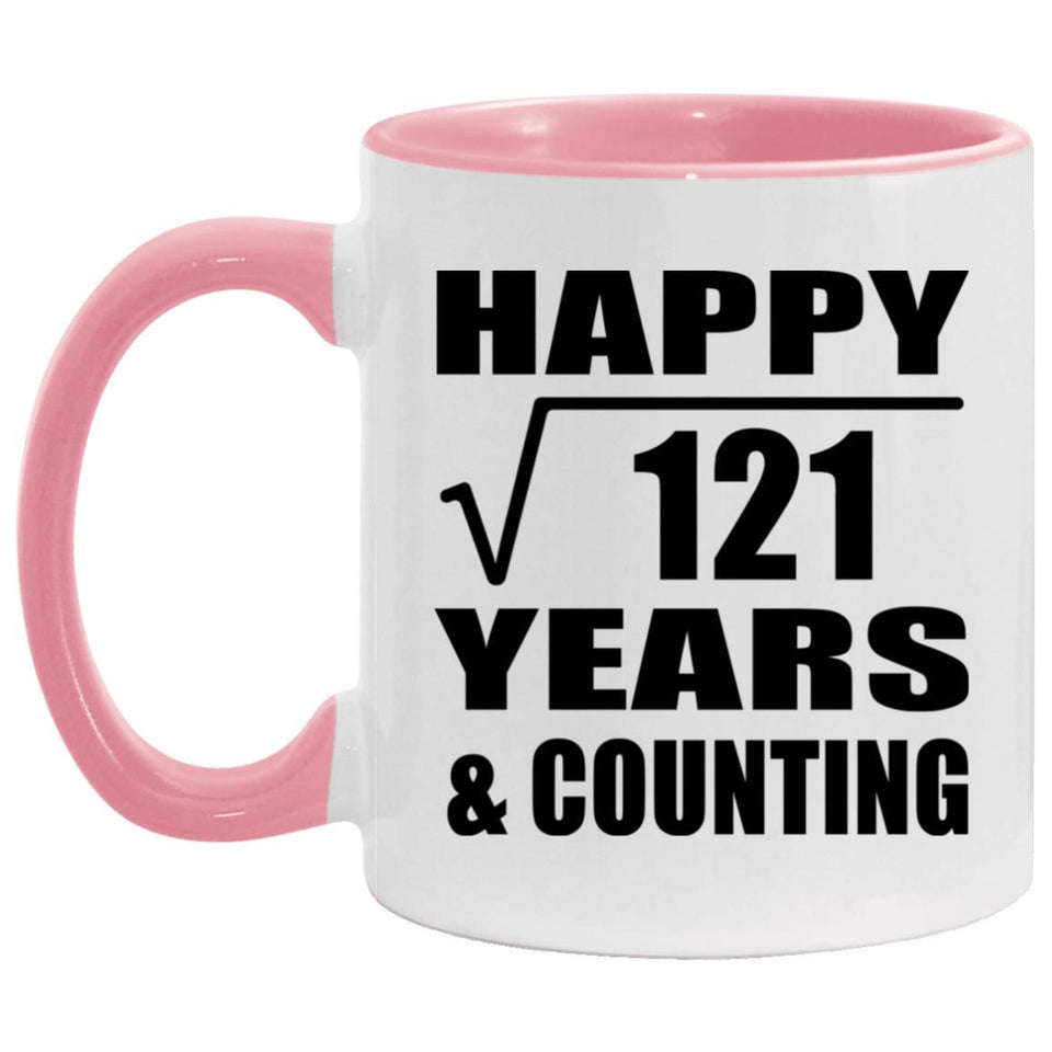 Happy 11th Anniversary Square Root of 121 Years & Counting - 11oz Accent Mug Pink