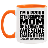 Proud Stenographer Mom Of Awesome Daughter - 11oz Accent Mug Orange