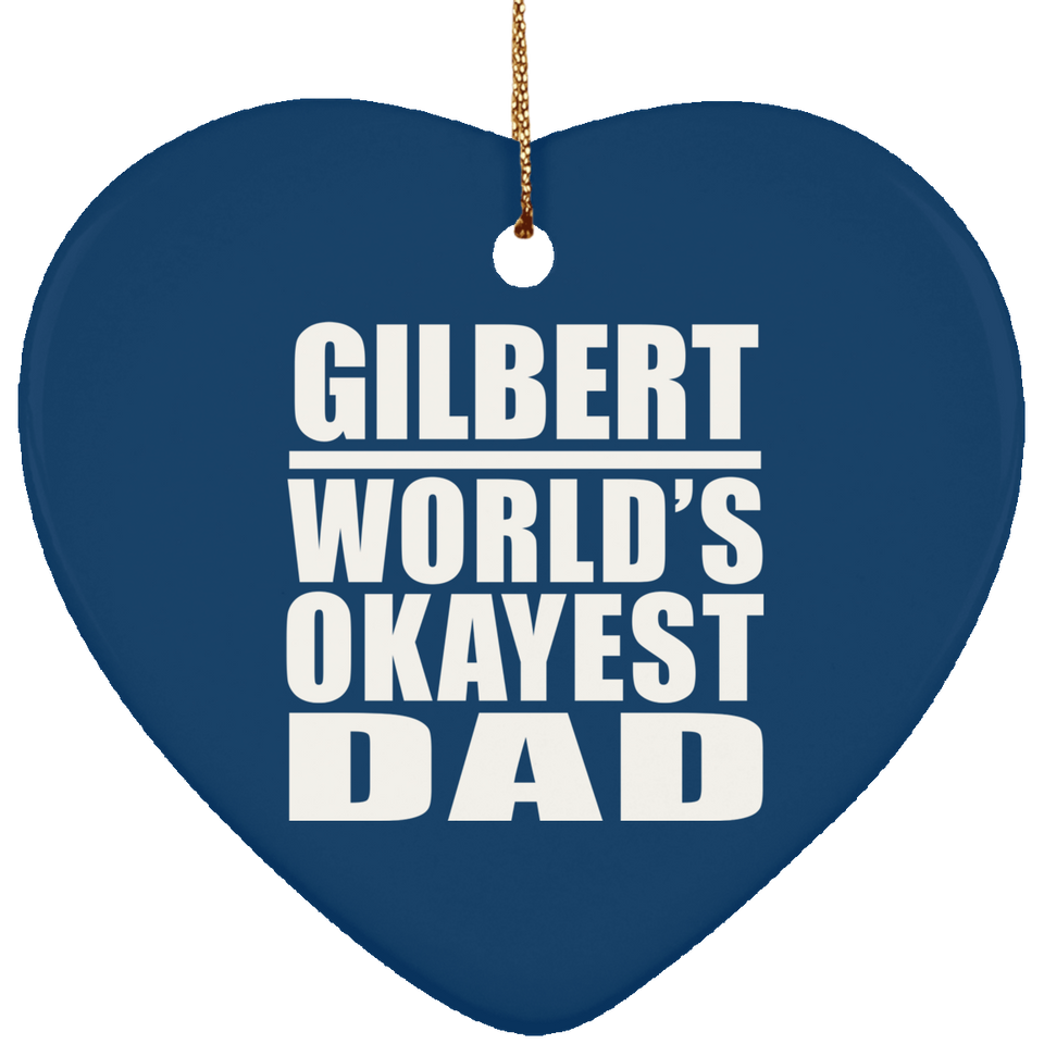 Gilbert World's Okayest Dad - Heart Ornament