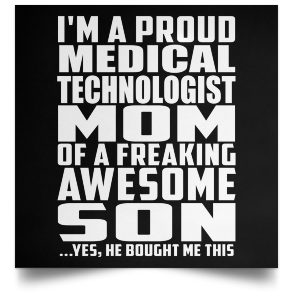Proud Medical Technologist Mom Of Awesome Son - Poster Square