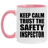 Keep Calm and Trust The Safety Inspector - 11oz Accent Mug Pink