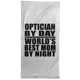 Optician By Day World's Best Mom By Night - Hand Towel