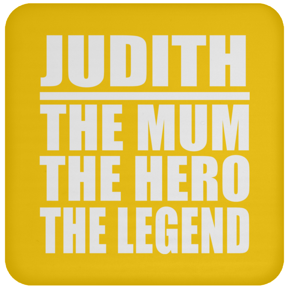 Judith The Mum The Hero The Legend - Drink Coaster