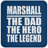 Marshall The Dad The Hero The Legend - Drink Coaster
