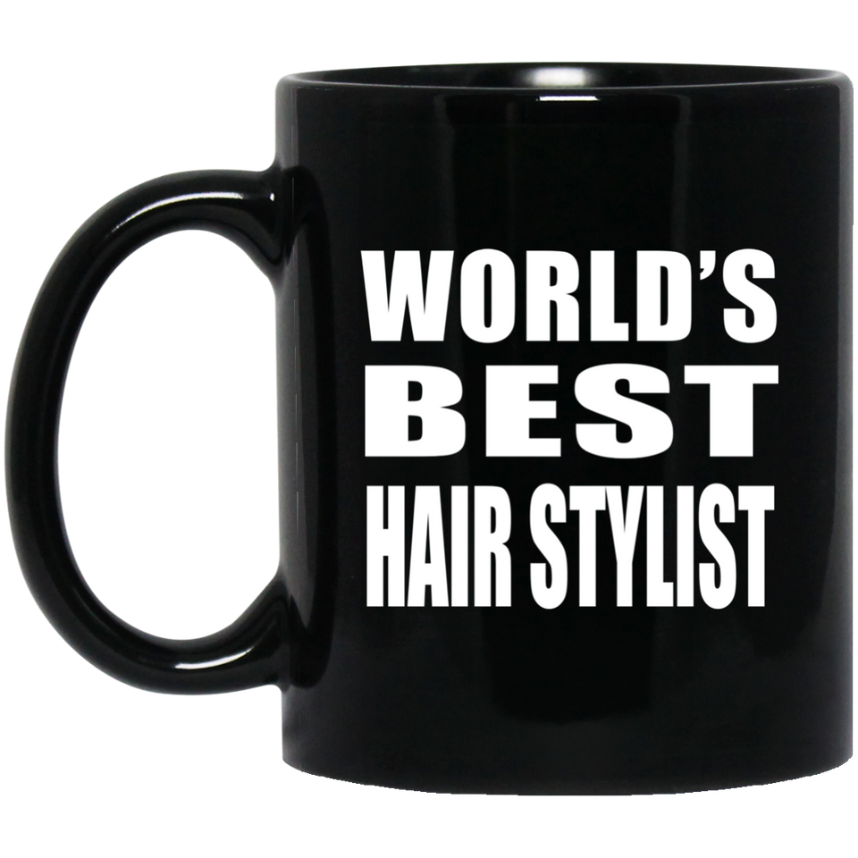 World's Best Hair Stylist - 11 Oz Coffee Mug Black