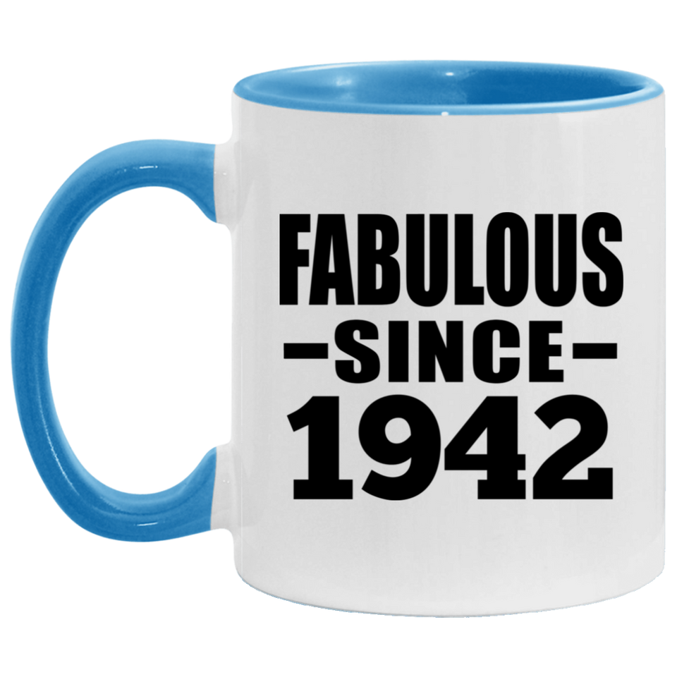 82nd Birthday Fabulous Since 1942 - 11oz Accent Mug Blue