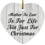 Mother In Law Is For Life Not Just For Christmas - Heart Ornament F