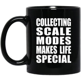 Collecting Scale Modes Makes Life Special - 11oz Coffee Mug Black