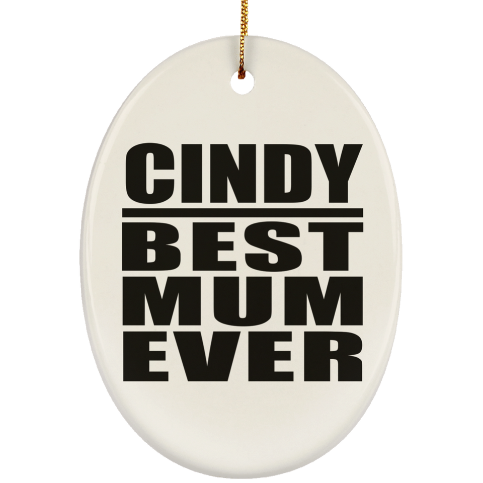 Cindy Best Mum Ever - Oval Ornament