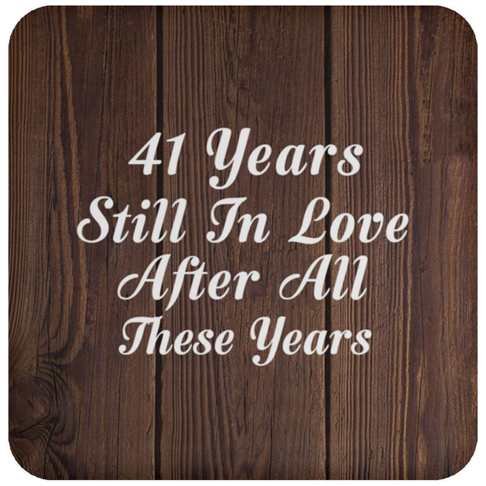 41st Anniversary 41 Years Still In Love After These Years - Drink Coaster D