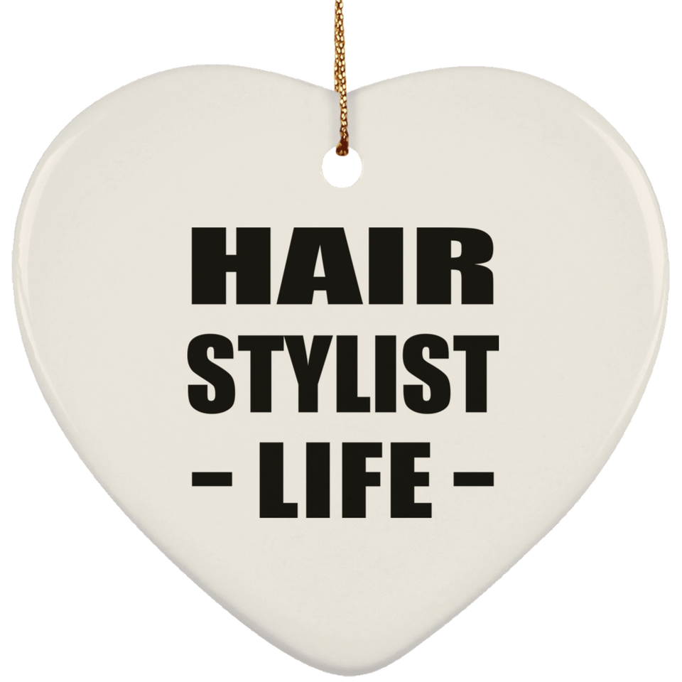 Hair Stylist Life - Heart Ornament