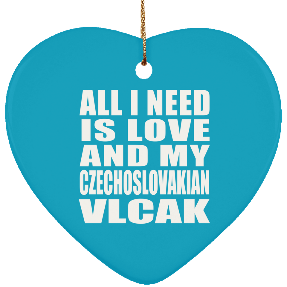 All I Need Is Love And My Czechoslovakian Vlcak - Heart Ornament