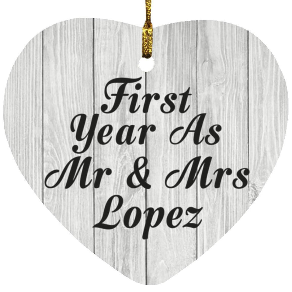 First Year As Mr & Mrs Lopez - Heart Ornament F