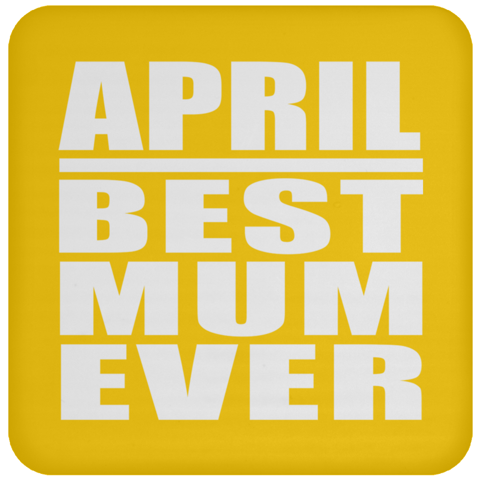 April Best Mum Ever - Drink Coaster