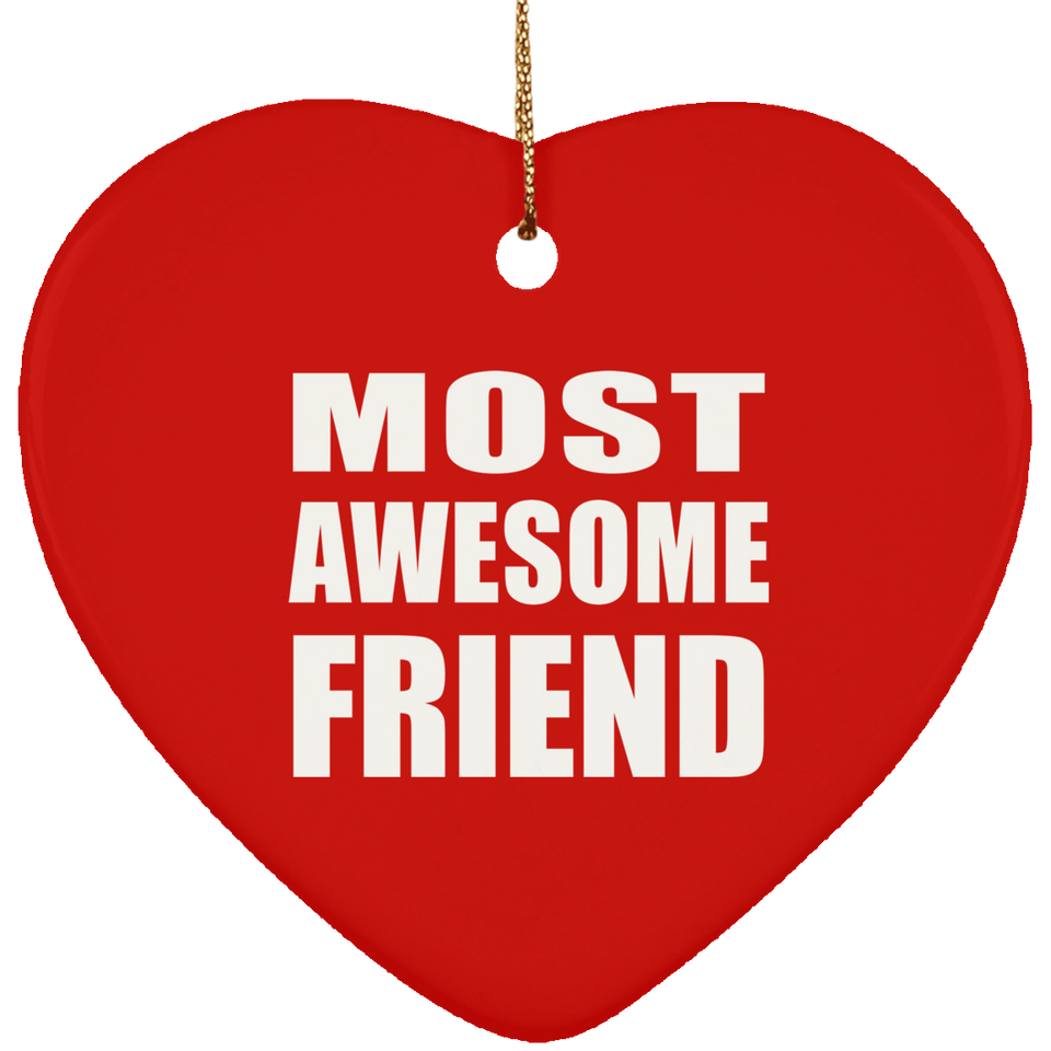 Most Awesome Friend - Heart Ornament