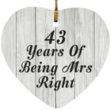 43rd Anniversary 43 Years Of Being Mrs Right - Heart Ornament F