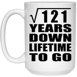 11th Anniversary Square Root of 121 Years Lifetime To Go - 15oz Coffee Mug