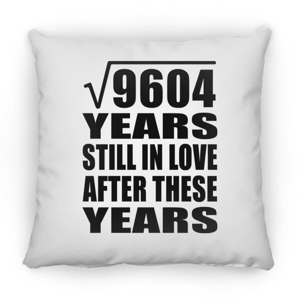 98th Anniversary Square Root of 9604 Years Still In Love - Throw Pillow