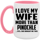 I Love My Wife More Than Pinochle - 15oz Accent Mug Pink