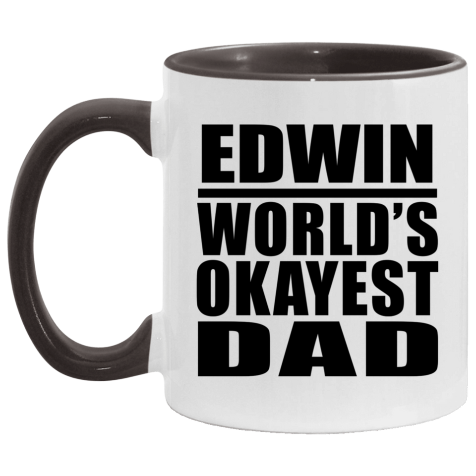 Edwin World's Okayest Dad - 11oz Accent Mug Black