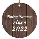 Dairy Farmer Since 2022 - Circle Ornament D