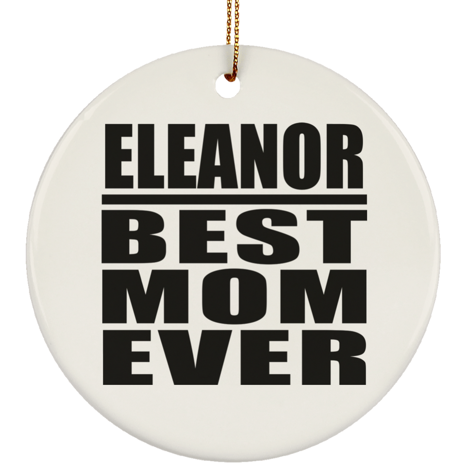 Eleanor Best Mom Ever - Circle Ornament