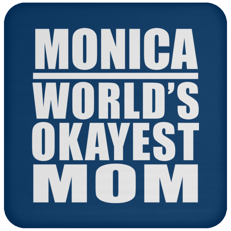 Monica World's Okayest Mom - Drink Coaster