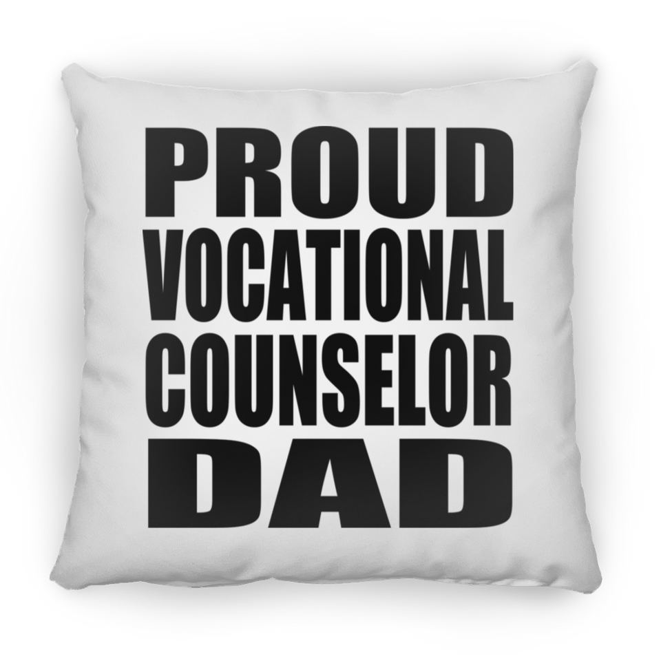 Proud Vocational Counselor Dad - Throw Pillow