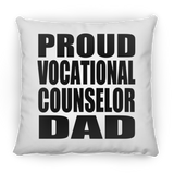 Proud Vocational Counselor Dad - Throw Pillow