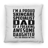 Proud Skincare Specialist Dad Of Awesome Daughter - Throw Pillow