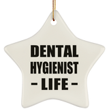 Dental Hygienist Life - Star Ornament