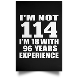 114th Birthday I'm Not 114 I'm 18 With 96 Years Experience - Poster Portrait