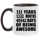 111th Birthday 111 Years 1332 Months 40542 Days Of Awesome - 11oz Accent Mug Black