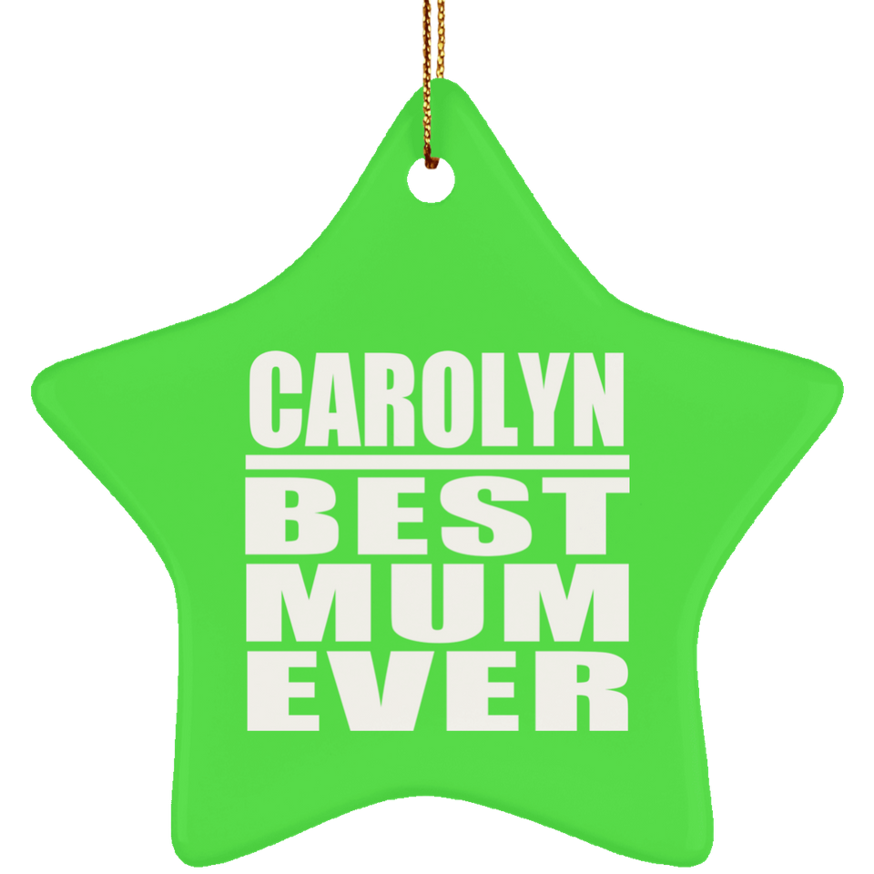 Carolyn Best Mum Ever - Star Ornament
