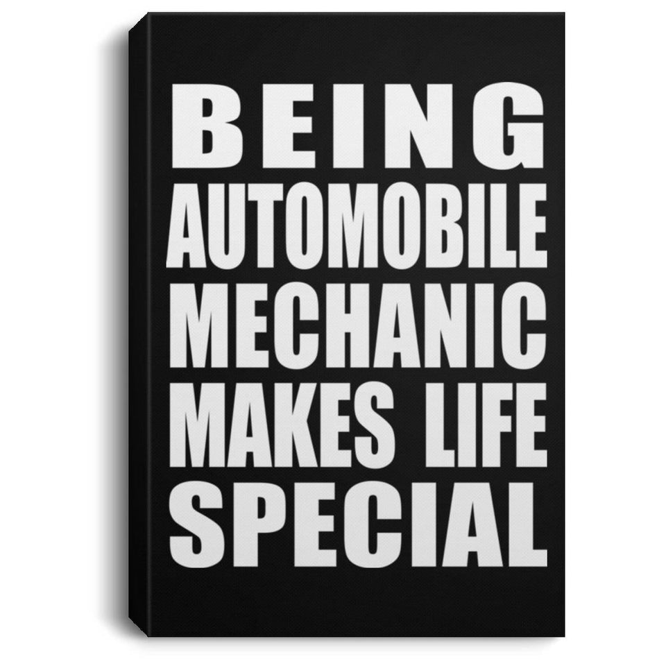 Being Automobile Mechanic Makes Life Special - Canvas Portrait