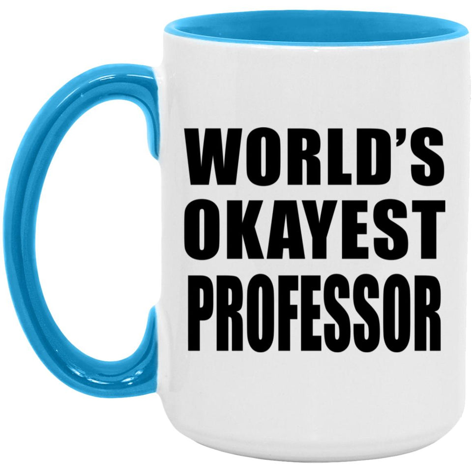 World's Okayest Professor - 15oz Accent Mug Blue