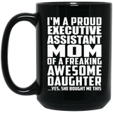 Proud Executive Assistant Mom Of Awesome Daughter - 15 Oz Coffee Mug Black