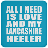 All I Need Is Love And My Lancashire Heeler - Drink Coaster