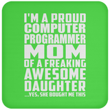Proud Computer Programmer Mom Of Awesome Daughter - Drink Coaster
