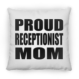 Proud Receptionist Mom - Throw Pillow
