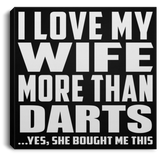 I Love My Wife More Than Darts - Canvas Square