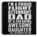 Proud Flight Attendant Dad Of Awesome Daughter - Canvas Square