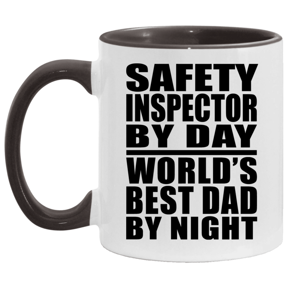 Safety Inspector By Day World's Best Dad By Night - 11oz Accent Mug Black