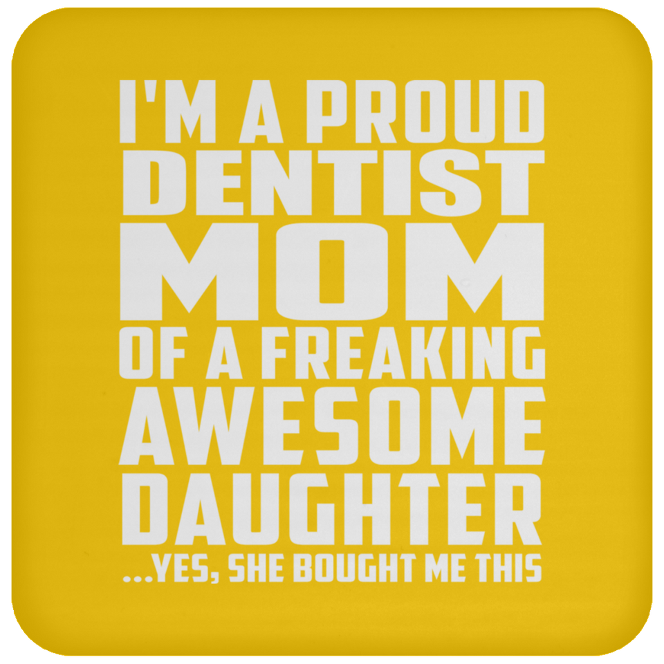 Proud Dentist Mom Of Awesome Daughter - Drink Coaster