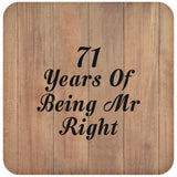 71st Anniversary 71 Years Of Being Mr Right - Drink Coaster C