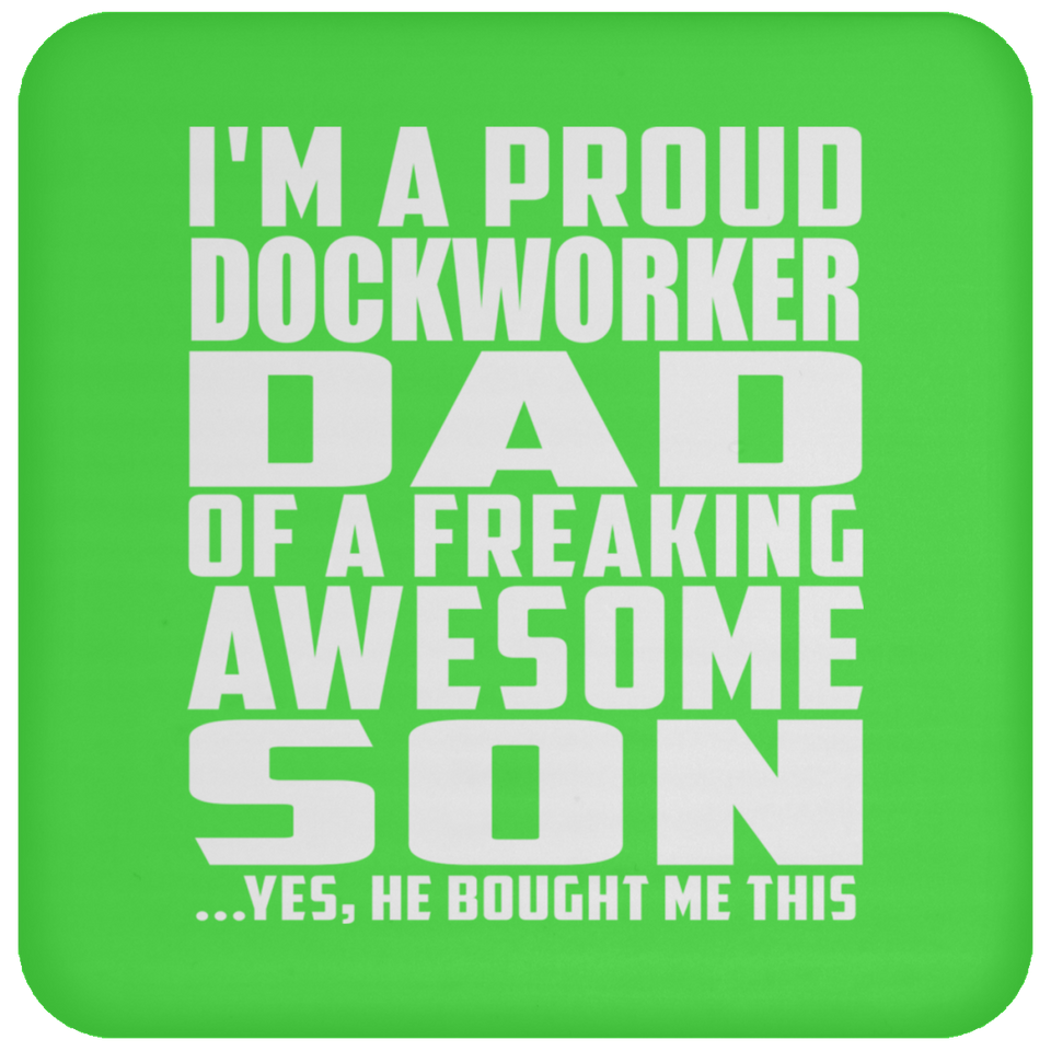 Proud Dockworker Dad Of Awesome Son - Drink Coaster