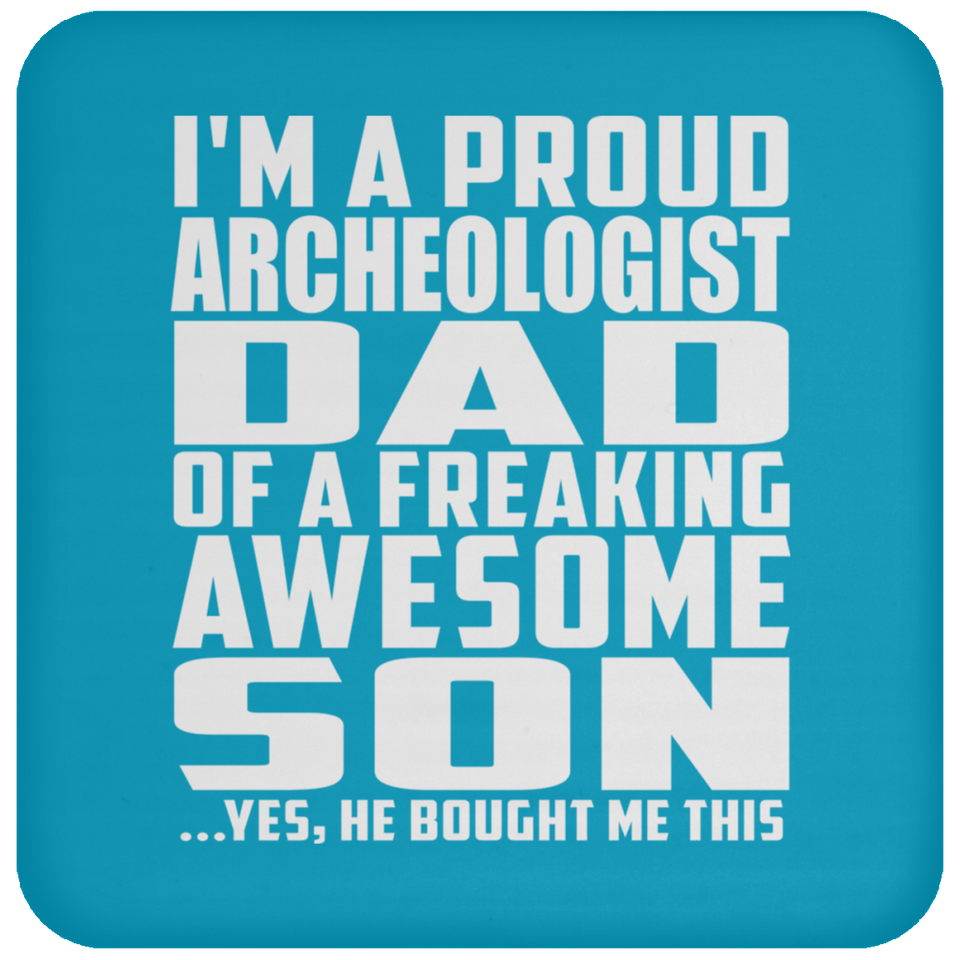 Proud Archeologist Dad Of Awesome Son - Drink Coaster