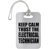 Keep Calm and Trust The Electrical Technician - Luggage Bag Tag