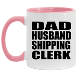 Dad Husband Shipping Clerk - 11oz Accent Mug Pink