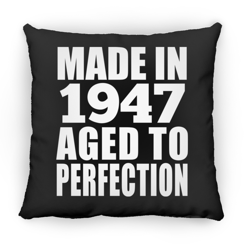 77th Birthday Made In 1947 Aged to Perfection - Throw Pillow Black